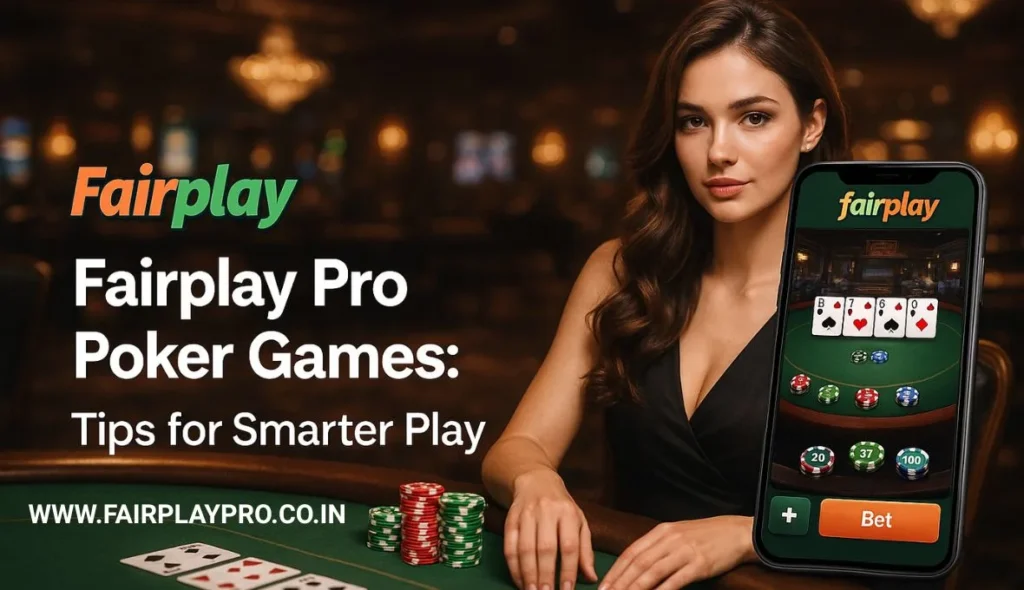How to Level Up Your Poker Game on Fairplay Pro with Smarter Tactics