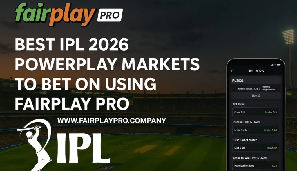 Top IPL 2026 Powerplay Markets to Explore on Fairplay Pro (1)